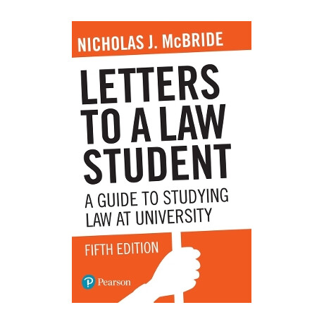 Letters to a law Student : a Guide to Studying law at University