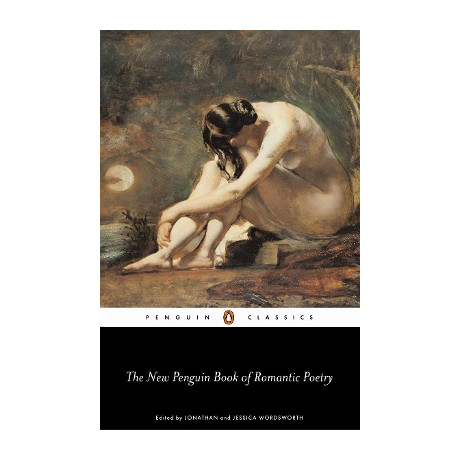 Penguin Classics : the new Penguin Book of Romantic Poetry pb