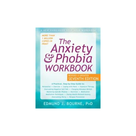 The Anxiety and Phobia Workbook