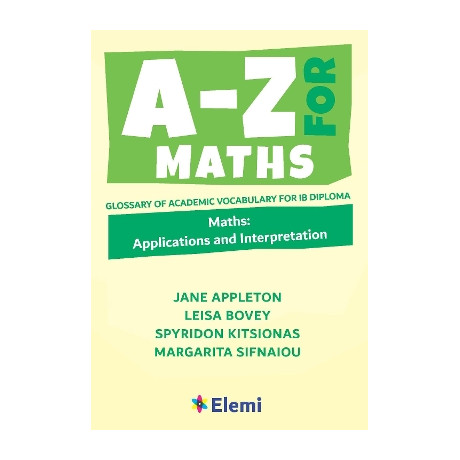 A-z for Maths: Applications and Interpretation : Glossary of Academic Vocabulary for ib Diploma : 4 pb