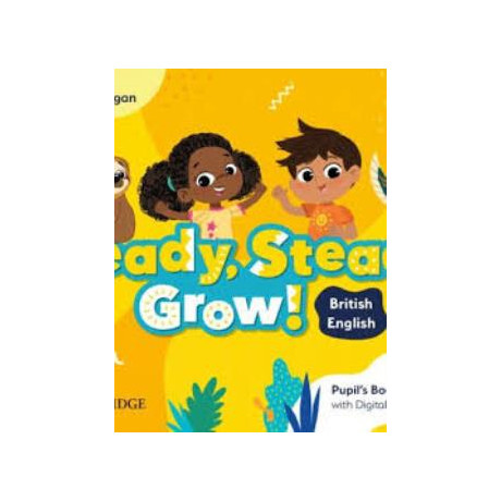 Ready, Steady, Grow! 1 Pupils Book (+ Digital Pack) Ready, Steady, Grow! 1 Pupils Book (+ Digital Pack)