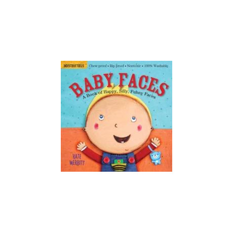 Indestructibles: Baby Faces: a Book of Happy, Silly, Funny Faces