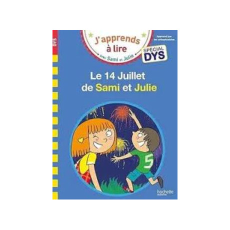 Japprends a Lire Avec Sami et Julie Special Dys: le 14 Juillet de Sami et Julie