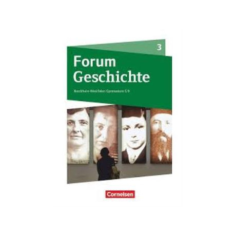 Forum Geschichte 3 Ausgabe fur Nordrhein-Westfallen Forum Geschichte 3 Ausgabe fur Nordrhein-Westfallen