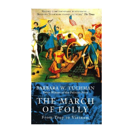 The March of Folly : From Troy to Vietnam pb