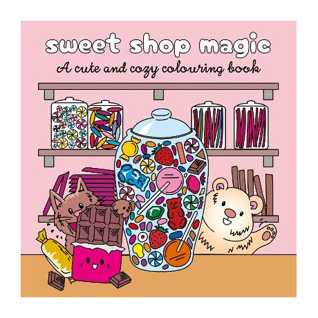 Cozy Sweet Shop : a Cute Colouring Book