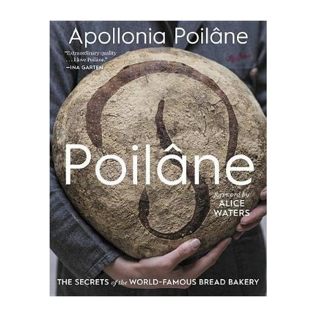 Poilane : the Secrets of the World-Famous Bread Bakery