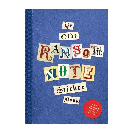 Ye Olde Ransom Note Sticker Book : Over 1000 Vintage Letters