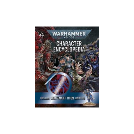 Warhammer 40,000 Character Encyclopedia : Includes Lieutenant Titus Miniature