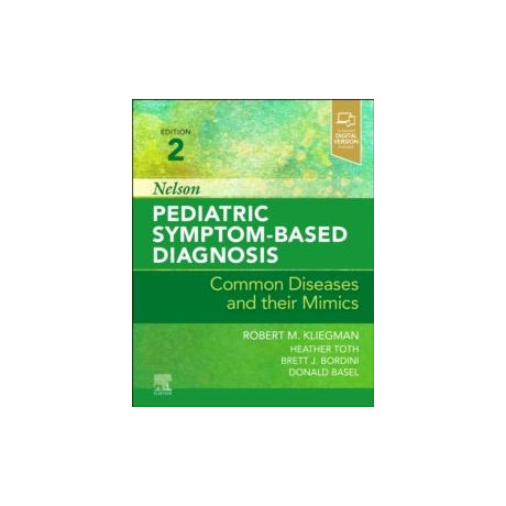 Nelson Pediatric Symptom-Based Diagnosis: Common Diseases and Their Mimics