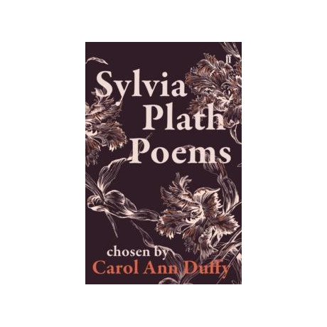 Sylvia Plath Poems Chosen by Carol ann Duffy
