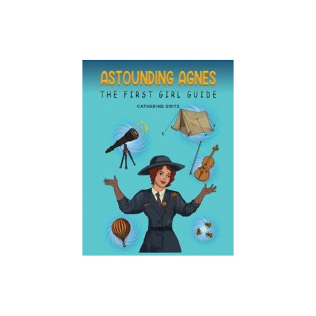Astounding Agnes, the First Girl Guide