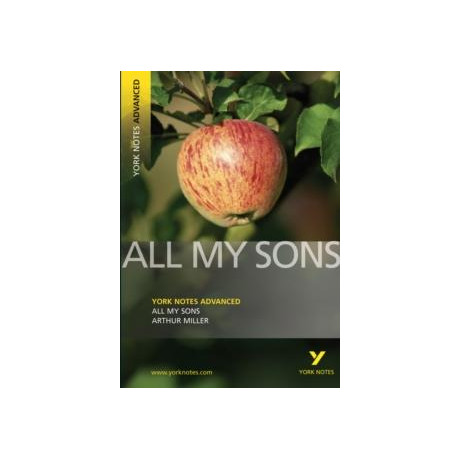 All my Sons (York Notes Advanced) English Literature Study Guide - for 2026, 2027 Exams : York Notes Series