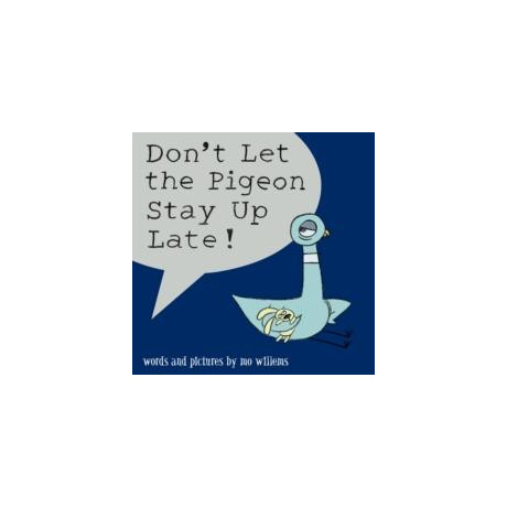 Don't let the Pigeon Stay up Late!