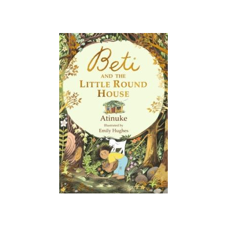 Beti and the Little Round House : "these Richly Absorbing 6+ Stories are Illustrated With Great Charm." Guardian