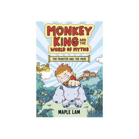 Monkey King and the World of Myths: the Monster and the Maze : Book 1