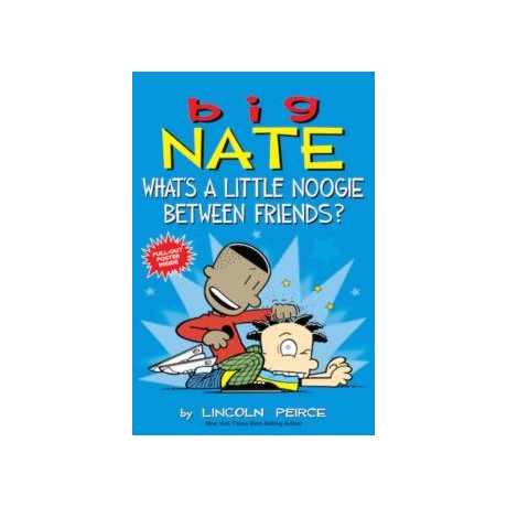 Big Nate: What's a Little Noogie Between Friends?