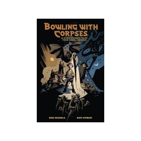 Bowling With Corpses and Other Strange Tales From Lands Unknown