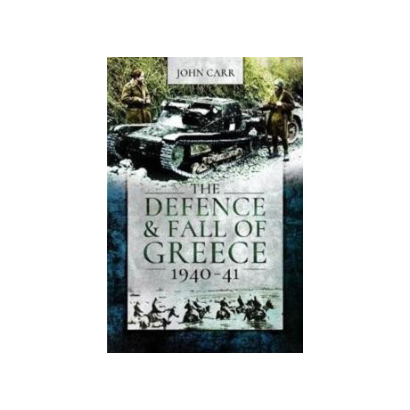 Defence and Fall of Greece, 1940-41