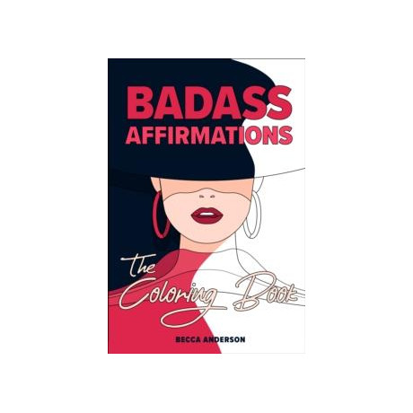 Badass Affirmations the Coloring Book