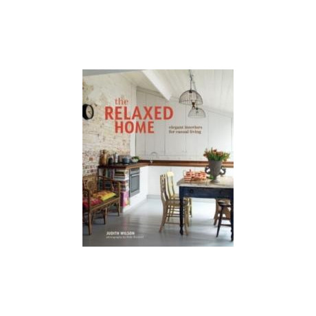 Beautifully Casual Home : Elegant Interiors for Relaxed Living