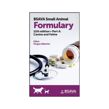 Bsava Small Animal Formulary, Part a : Canine and Feline