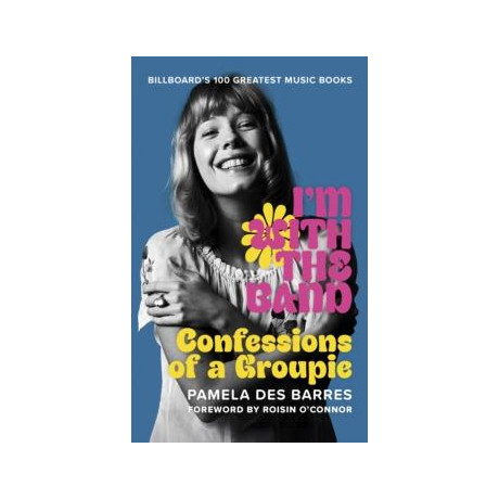 Im With the Band : Confessions of a Groupie