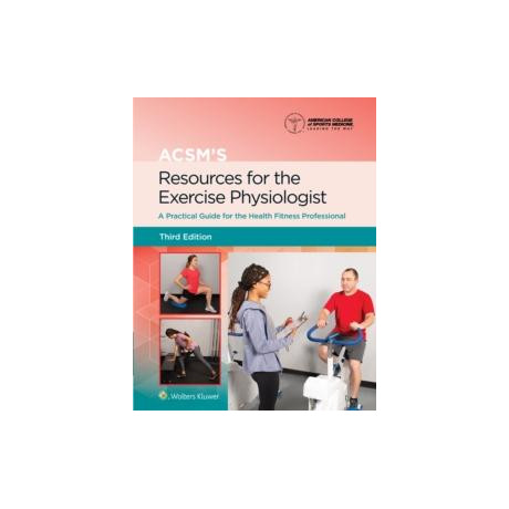 Acsm's Resources for the Exercise Physiologist