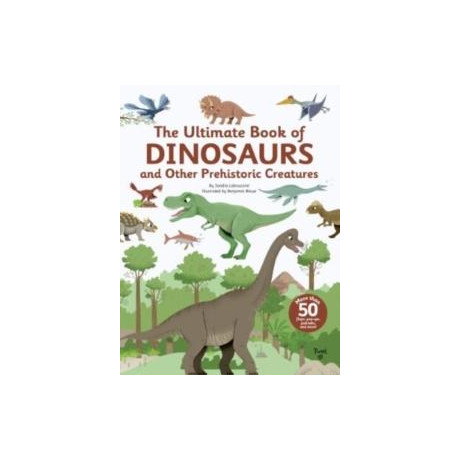 Ultimate Book of Dinosaurs and Other Prehistoric Creatures