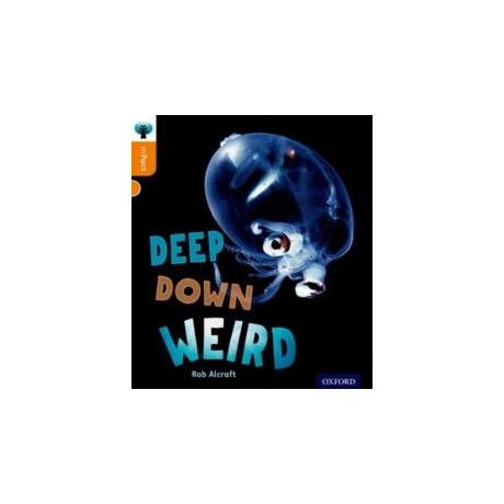 Oxford Reading Tree Infact: Level 6: Deep Down Weird