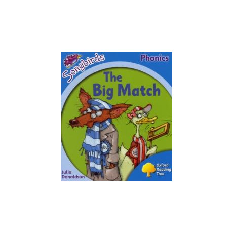 Oxford Reading Tree Songbirds Phonics: Level 3: the big Match