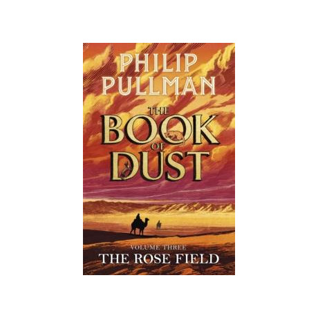 Rose Field: the Book of Dust Volume Three