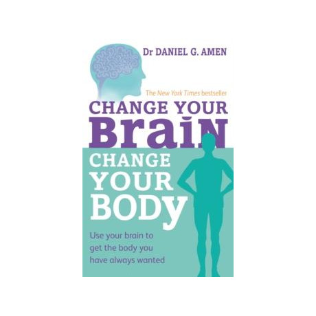 Change Your Brain, Change Your Body