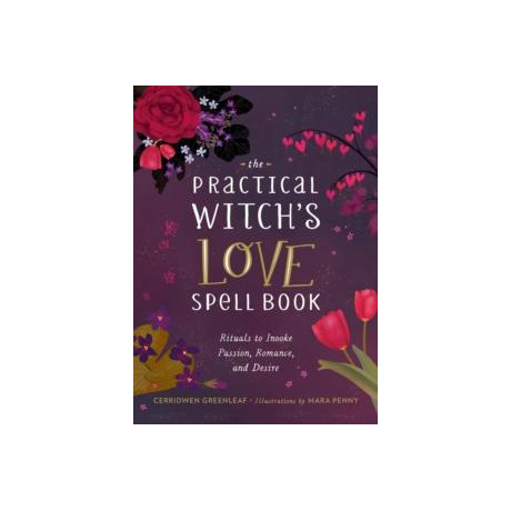 The Practical Witch's Love Spell Book