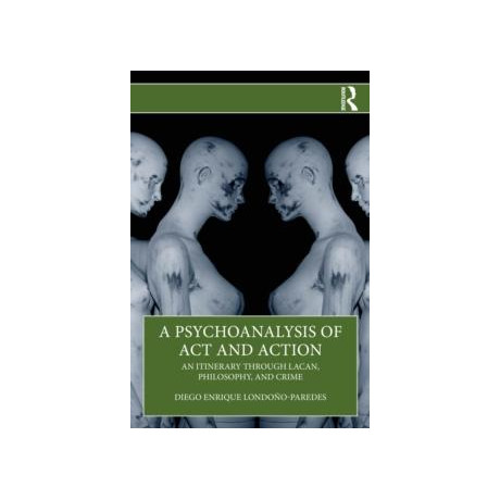 Psychoanalysis of act and Action
