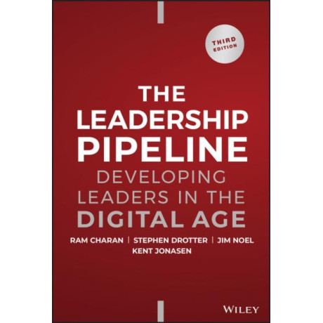 The Leadership Pipeline : Developing Leaders in the Digital age
