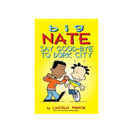 Big Nate: say Good-bye to Dork City