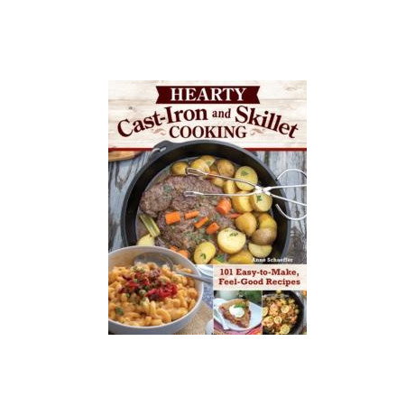 Hearty Cast-Iron and Skillet Cooking