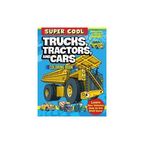 Super Cool Trucks, Tractors, and Cars Coloring Book