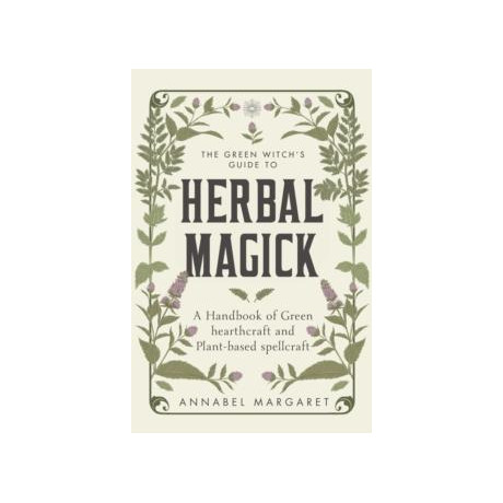 Green Witch's Guide to Herbal Magick