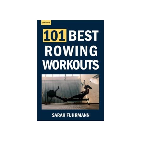 101 Best Rowing Workouts