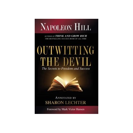 Outwitting the Devil® : the Secret to Freedom and Success