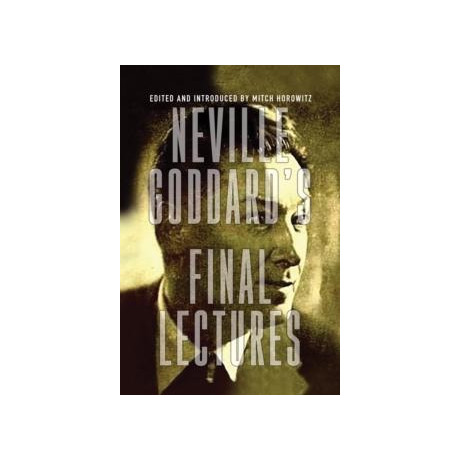 Neville Goddard's Final Lectures
