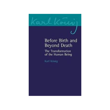 Before Birth and Beyond Death