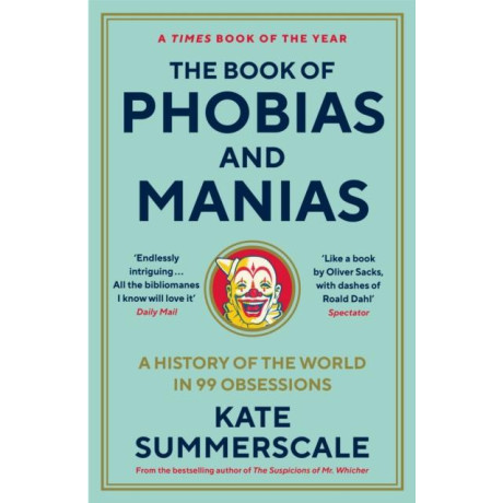 The Book of Phobias and Manias