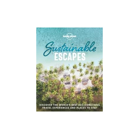 Lonely Planet Sustainable Escapes