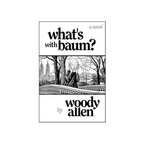 Whats With Baum? : Woody Allen’s Wonderful Novel Reads Like one of his Films the Telegraph