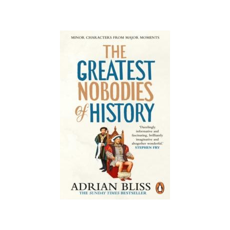 Greatest Nobodies of History