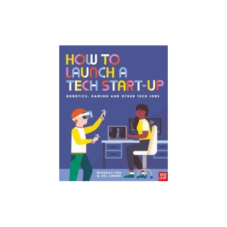 How to Launch a Tech Start-up: Robotics, Gaming and Other Tech Jobs