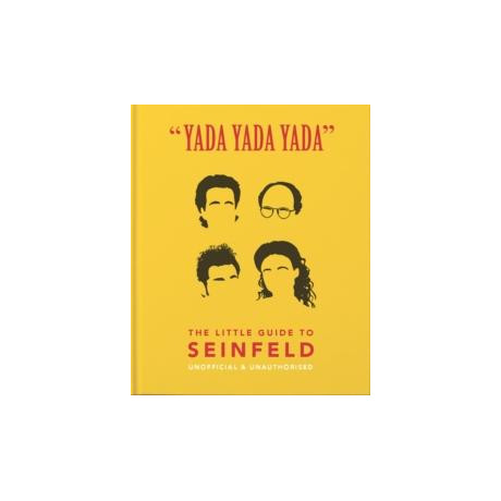 Yada Yada Yada: the Little Guide to Seinfeld